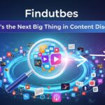 Findutbes: Why It’s the Next Big Thing in Content Discovery
