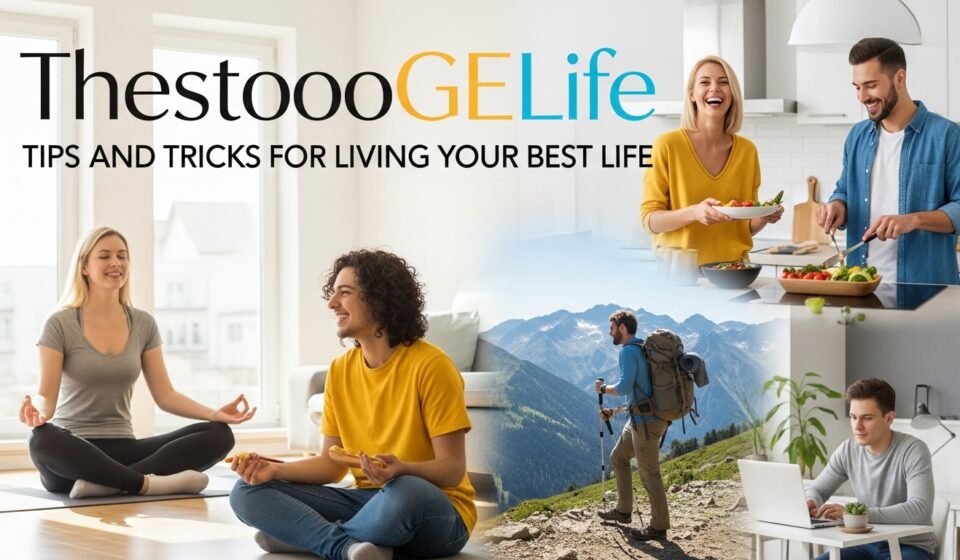ThestooGELife: Tips and Tricks for Living Your Best Life
