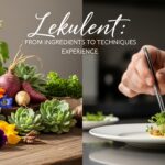 Lekulent: From Ingredients to Techniques Experience
