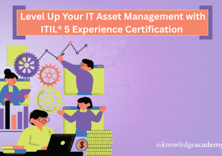 Level Up Your IT Asset Management with ITIL® 5 Experience Certification