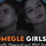 Omegle girls: Memorable Encounters with Girls Around the World