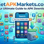 GetAPKMarkets.com: Your Ultimate Guide to APK Downloads