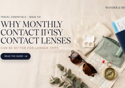 Why Monthly Contact Lenses Can Be Better for Longer Trips